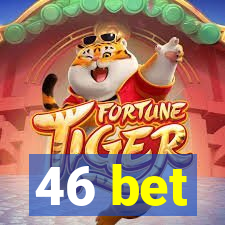 46 bet